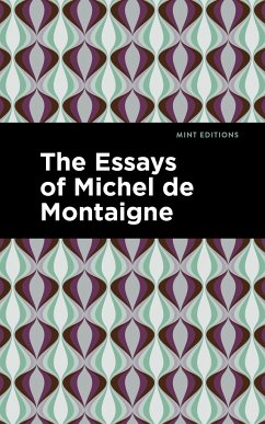 The Essays of Michel de Montaigne - De Montaigne, Michel