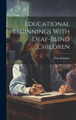 Educational Beginnings With Deaf-Blind Children - Robbins, Nan