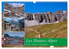 Les Hautes-Alpes Sur les chemins de randonnées (Calendrier mural 2024 DIN A3 vertical), CALVENDO calendrier mensuel