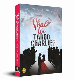 Shall We Tango, Charlie? - Bedi, Chetna Lumb