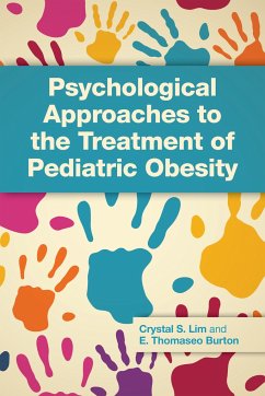 Psychological Approaches to the Treatment of Pediatric Obesity - Lim, Crystal Stack; Burton, Elvin Thomaseo