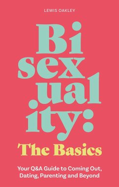 Bisexuality: The Basics - Oakley, Lewis