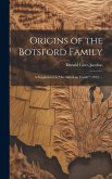 Origins of the Botsford Family; a Supplement to &quote;An American Family&quote; (1933) ...