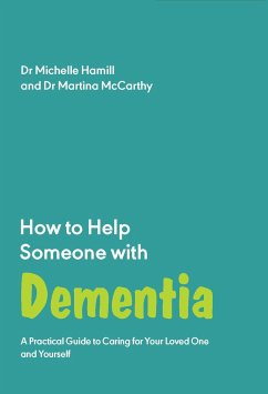 How to Help Someone with Dementia - Hamill, Dr Michelle