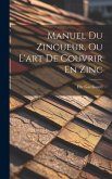 Manuel Du Zingueur, Ou L'art De Couvrir En Zinc