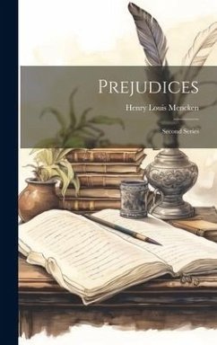 Prejudices: Second Series - Mencken, Henry Louis