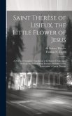 Saint Thérèse of Lisieux, the Little Flower of Jesus