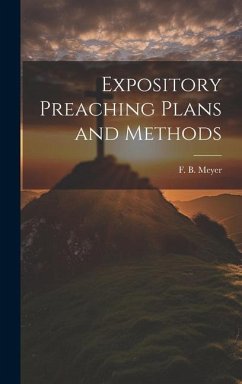 Expository Preaching Plans and Methods - Meyer, Frederick Brotherton