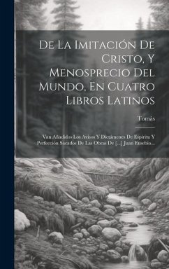 De La Imitación De Cristo, Y Menosprecio Del Mundo, En Cuatro Libros Latinos