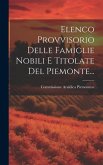 Elenco Provvisorio Delle Famiglie Nobili E Titolate Del Piemonte...