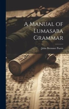 A Manual of Lumasaba Grammar - Purvis, John Bremner