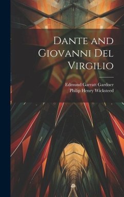 Dante and Giovanni del Virgilio - Wicksteed, Philip Henry; Gardner, Edmund Garratt