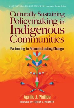 Culturally Sustaining Policymaking in Indigenous Communities - Phillips, Aprille J