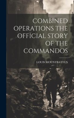 Combined Operations the Official Story of the Commandos - Mountbatten, Louis
