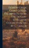 Hebrew-greek Cairo Geniza Palimpsests From The Taylor-schechter Collection, Ed. By C. Taylor