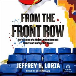 From the Front Row: Reflections of a Major League Baseball Owner and Modern Art Dealer - Loria, Jeffrey