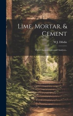 Lime, Mortar, & Cement - Dibdin, W J