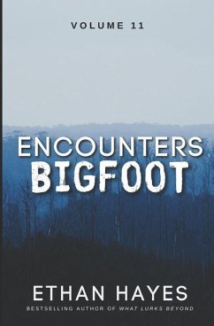 Encounters Bigfoot: Volume 11 - Hayes, Ethan