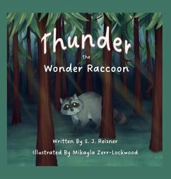 Thunder the Wonder Raccoon - Reisner, S J