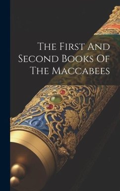 The First And Second Books Of The Maccabees - Anonymous