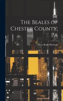 The Beales of Chester County, Pa - Hitchens, Mary Beale