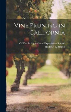 Vine Pruning in California - Station, California Agricultural Expe; Bioletti, Frederic T.