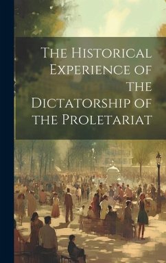 The Historical Experience of the Dictatorship of the Proletariat - Anonymous