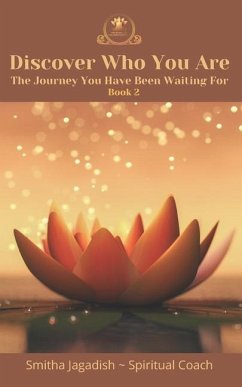 Discover Who You Are: The Journey You Have Been Waiting For - Jagadish, Smitha