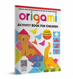 Origami: Step-By-Step Introduction to the Art of Paper-Folding: Level 2: Intermediate - Wonder House Books