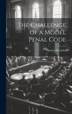 The Challenge of a Model Penal Code - Wechsler, Herbert