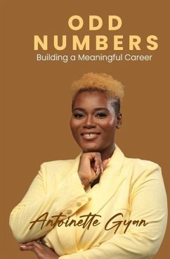 Odd Numbers: Building a Meaningful Career - Gyan, Antoinette