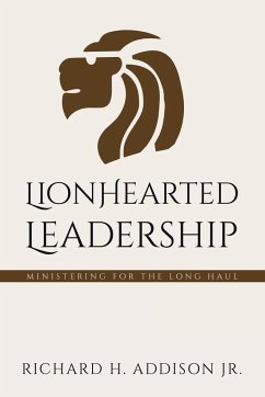 Lionhearted Leadership - Addison Jr., Richard H.
