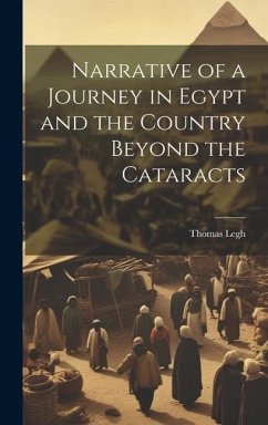 Narrative of a Journey in Egypt and the Country Beyond the Cataracts - Legh, Thomas