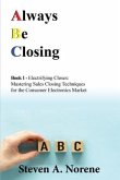 Electrifying Closes: Mastering Sales Closing Techniques for the Consumer Electronics Market