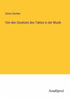 Von den Gesetzen des Taktes in der Musik - Sechter, Simon