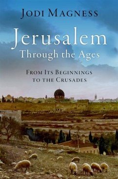 Jerusalem through the Ages - Magness, Jodi
