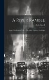 A River Ramble; Saga of the Genesee Valley. The Lakes Country. The Ridge