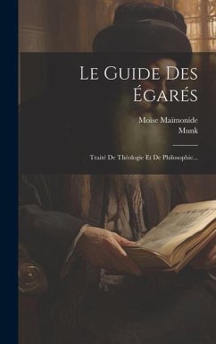 Le Guide Des Égarés - Maïmonide, Moïse; Munk