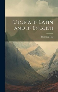 Utopia in Latin and in English - More, Thomas