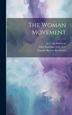 The Woman Movement - Key, Ellen Karolina Sofia; Borthwick, Mamah Bouton; Hollenback, Mary Fmo