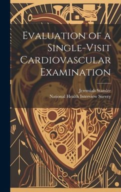 Evaluation of a Single-visit Cardiovascular Examination - Stamler, Jeremiah