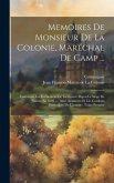 Memoires De Monsieur De La Colonie, Maréchal De Camp ...: Contenant Les Événemens De La Guerre Depui Le Siége De Namur En 1692 ..., Avec Avantures Et