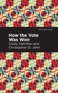 How the Vote Was Won - Hamilton, Cicely; St John Christopher