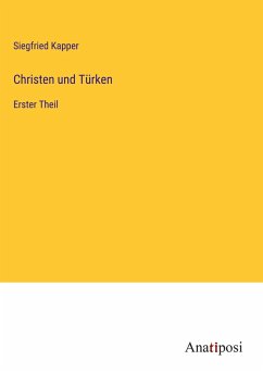 Christen und Türken - Kapper, Siegfried