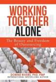 Working Together Alone: The Freedom and Beauty of Outsourcing