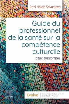 Guide Du Professionnel de la Santé Sur La Compétence Culturelle - Srivastava, Rani Hajela, RN, MScN, PhD, FCAN