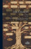 The Gilkeys; a History of the Early American Gilkeys and Their Descendants / by Geo. L. Gilkey.