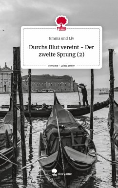 Durchs Blut vereint - Der zweite Sprung (2). Life is a Story - story.one - und Liv, Emma