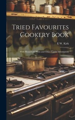Tried Favourites Cookery Book - Kirk, E W