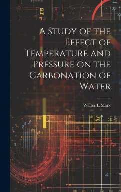 A Study of the Effect of Temperature and Pressure on the Carbonation of Water - Marx, Walter L